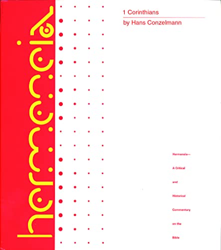 I Corinthians: A Commentary on the First Epistle to the Corinthians by Hans Conzelmann