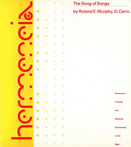 The Song of Songs: A Commentary on the Book of Canticles or the Song of Songs (Hermeneia) (9780800660246) by Roland E. Murphy; S. Dean McBride Jr.