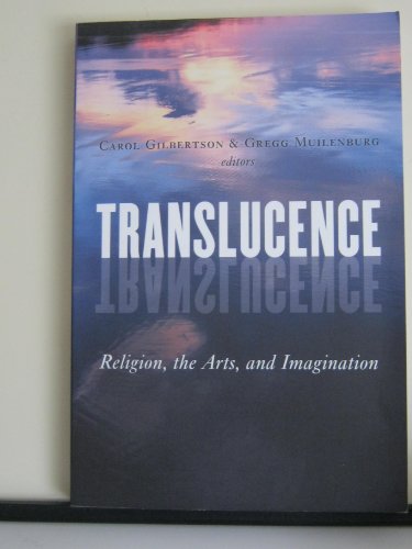 Beispielbild fr Translucence : Religion, the Arts, and Imagination zum Verkauf von Better World Books