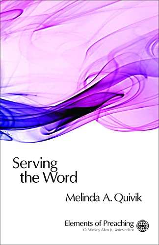 Beispielbild fr Serving the Word: Preaching in Worship (Elements of Preaching) zum Verkauf von BooksRun