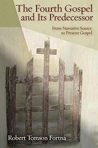 Stock image for The Fourth Gospel And Its Predecessor: From Narrative Source to Present Gospel for sale by Black Sun Books