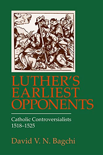 9780800662035: Luther's Earliest Opponents: Catholic Controversialists, 1518-1525