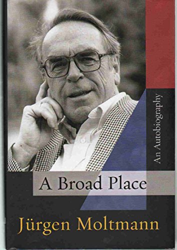 A Broad Place: An Autobiography (9780800662141) by Jurgen Moltmann