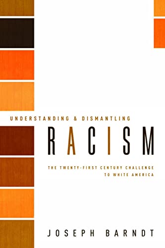 Beispielbild fr Understanding and Dismantling Racism : The Twenty-First Century Challenge to White America zum Verkauf von Better World Books