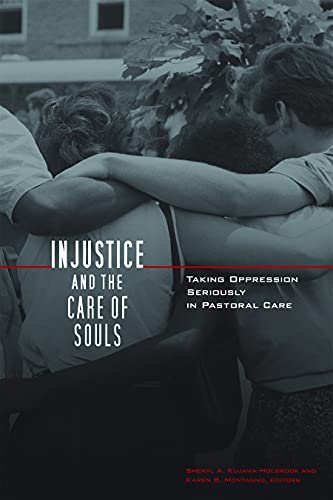 Imagen de archivo de Injustice and the Care of Souls: Taking Oppression Seriously in Pastoral Care a la venta por BooksRun