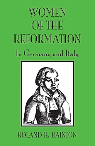 Stock image for Women of the Reformation: In Germany and Italy for sale by First Landing Books & Arts
