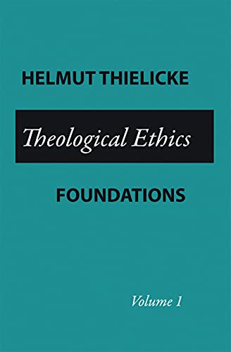 9780800662646: Theological Ethics: Foundations: Volume 1