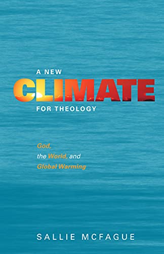 Beispielbild fr A New Climate for Theology: God, the World, and Global Warming zum Verkauf von Jenson Books Inc