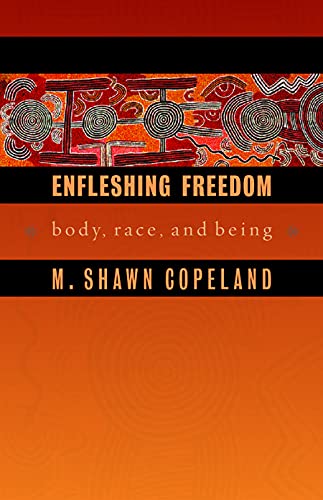 Stock image for Enfleshing Freedom: Body, Race, and Being (Intersections in African American Theology) (Innovations, African American Religious Thought) for sale by HPB-Red