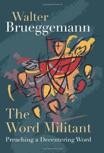 Beispielbild fr The Word Militant: Preaching a Decentering Word zum Verkauf von Gulf Coast Books