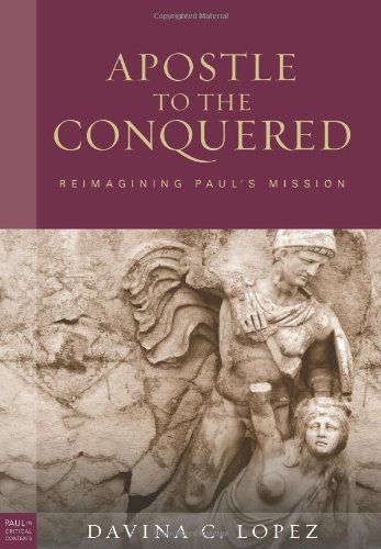 9780800662813: Apostle to the Conquered: Re-imagining Paul's Mission (Paul in Critical Contexts)