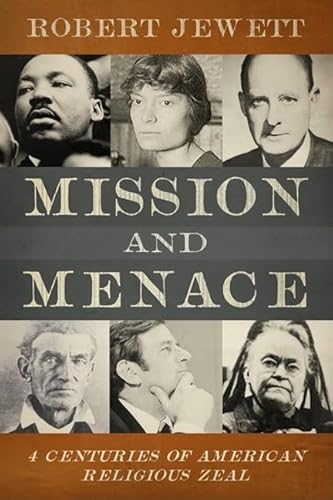 Beispielbild fr Mission and Menace: Four Centuries of American Religious Zeal zum Verkauf von medimops