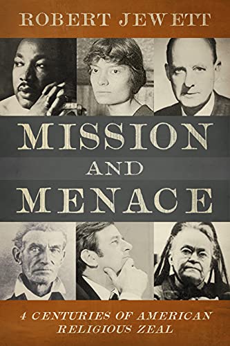 Imagen de archivo de Mission and Menace : Four Centuries of American Religious Zeal a la venta por Better World Books