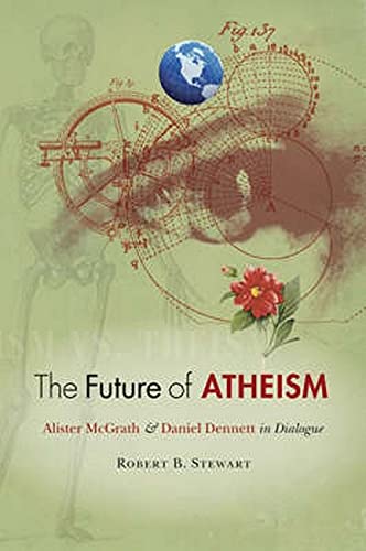 Beispielbild fr The Future of Atheism: Alister McGrath and Daniel Dennett in Dialogue zum Verkauf von BooksRun