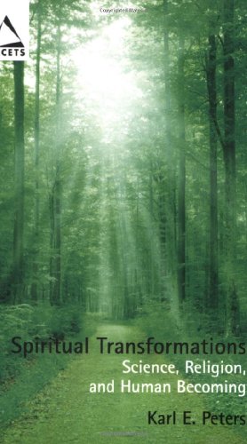 Imagen de archivo de Spiritual Transformations : Science, Religion, and Human Becoming a la venta por Better World Books