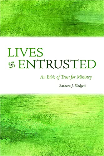 Beispielbild fr Lives Entrusted: An Ethic of Trust for Ministry zum Verkauf von ThriftBooks-Atlanta