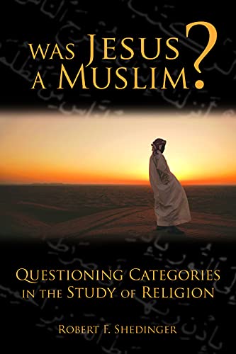 Beispielbild fr Was Jesus a Muslim? Questioning Categories in the Study of Religion zum Verkauf von Antiquariaat Schot