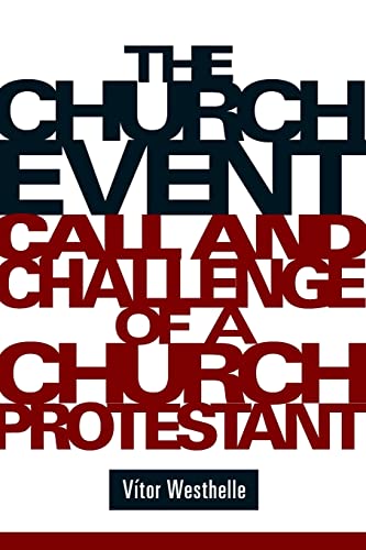 Stock image for The Church Event: Call and Challenge of a Church Protestant for sale by Goodwill Books