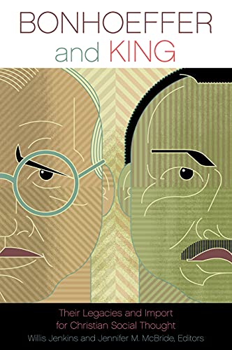 9780800663339: Bonhoeffer and King: Their Legacies and Import for Christian Social Thought