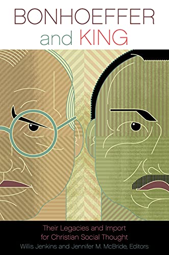 Stock image for Bonhoeffer and King: Their Legacies and Import for Christian Social Thought for sale by ThriftBooks-Atlanta