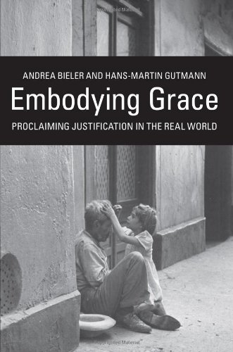 Embodying Grace: Proclaiming Justification in the Real World (9780800663469) by Andrea Bieler; Hans-martin Gutmann