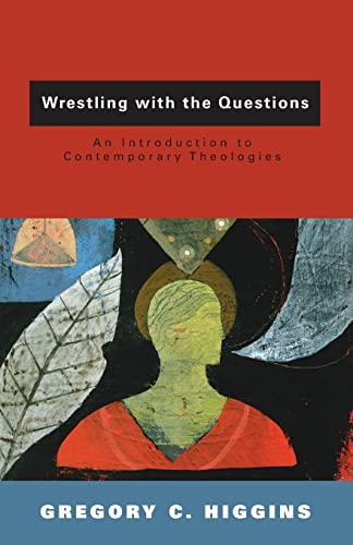 Stock image for Wrestling With the Questions: An Introduction to Contemporary Theologies for sale by SecondSale