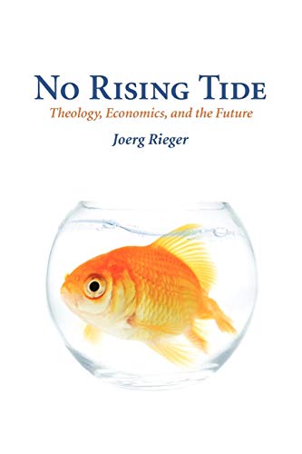 Imagen de archivo de No Rising Tide: Theology, Economics, and the Future a la venta por BooksRun