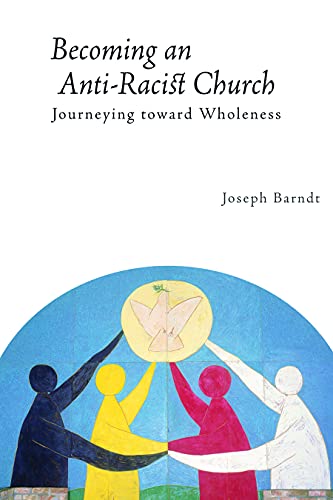 Imagen de archivo de Becoming the Anti-Racist Church: Journeying Toward Wholeness a la venta por ThriftBooks-Dallas