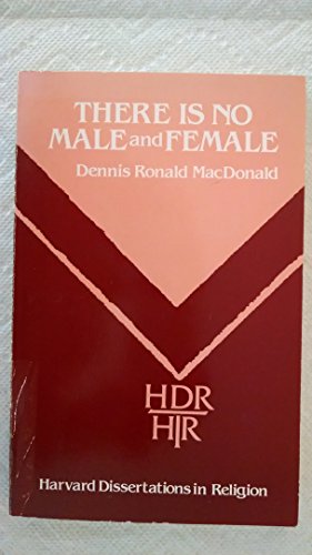 Beispielbild fr There Is No Male and Female: The Fate of a Dominical Saying in Paul and Gnosticism (Harvard Dissertations in Religion) zum Verkauf von Wonder Book
