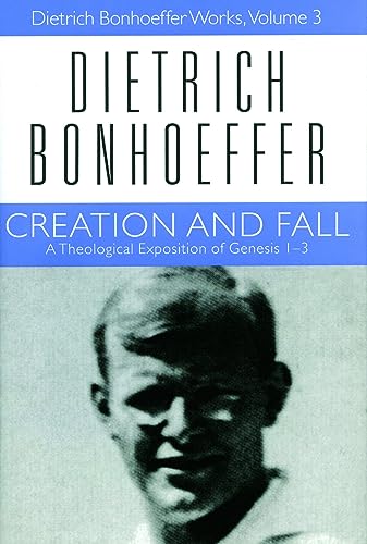 Stock image for Creation and Fall: A Theological Exposition of Genesis 1-3. Translated from the German Edition (Works 3) for sale by St Philip's Books, P.B.F.A., B.A.