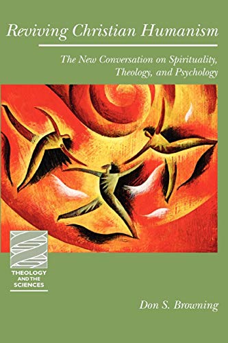Beispielbild fr Reviving Christian Humanism : The New Conversation on Spirituality, Theology, and Psychology zum Verkauf von Better World Books