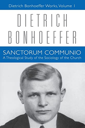 Stock image for Sanctorum Communio: A Theological Study of the Sociology of the Church (Dietrich Bonhoeffer Works, Vol. 1) for sale by BooksRun