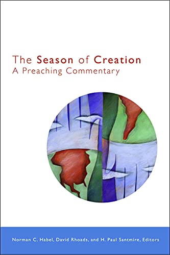 The Season of Creation: A Preaching Commentary (9780800696573) by Rhoads, David; Santmire, H. Paul