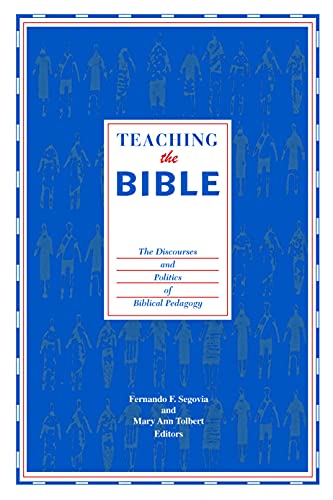 Stock image for Teaching the Bible: The Discourses and Politics of Biblical Pedagogy for sale by Blue Vase Books