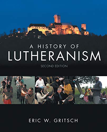 Stock image for A History of Lutheranism "Second Edition" for sale by GF Books, Inc.