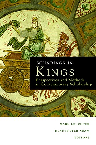 Imagen de archivo de Soundings in Kings: Perspectives and Methods in Contemporary Scholarship a la venta por HPB-Red