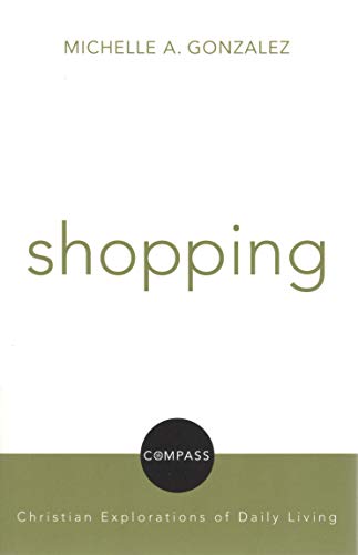 Beispielbild fr Shopping : Christian Explorations of Daily Living zum Verkauf von Better World Books