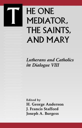 9780800697624: The One Mediator, the Saints, and Mary: Lutherans and Catholics in Dialogue VIII