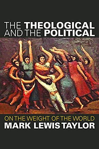 Stock image for The Theological and the Political: On the Weight of the World for sale by SecondSale