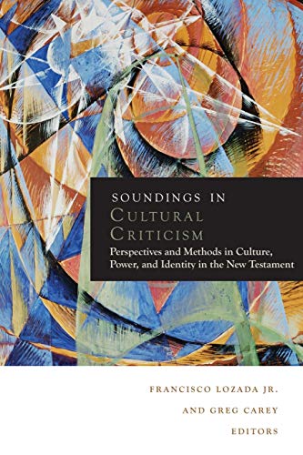 Beispielbild fr Soundings in Cultural Criticism: Perspectives and Methods in Culture, Power, and Identity in the New Testament zum Verkauf von Russell Books