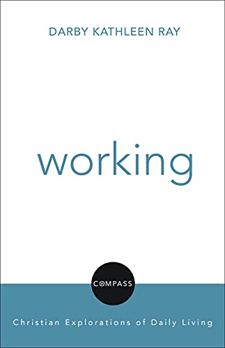 9780800698102: Working: Compass: Christian Explorations (Compass: Christian Explorations of Daily Living)