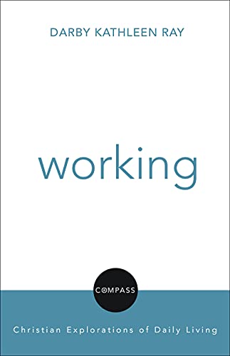 Stock image for Working (Compass:Christian Exploration of Daily Living) (Compass: Christian Explorations of Daily Living) for sale by SecondSale