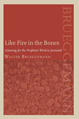 Imagen de archivo de Like Fire in the Bones: Listening for the Prophetic Word in Jeremiah a la venta por HPB-Red