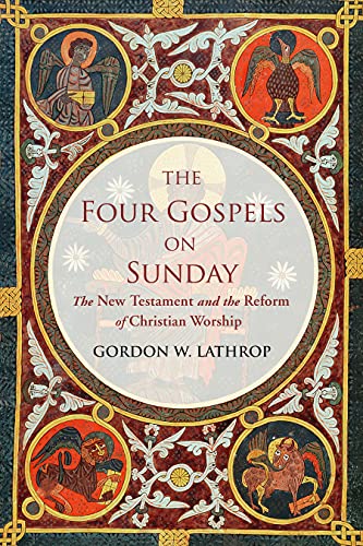 Stock image for The Four Gospels on Sunday: The New Testament and the Reform of Christian Worship for sale by ZBK Books