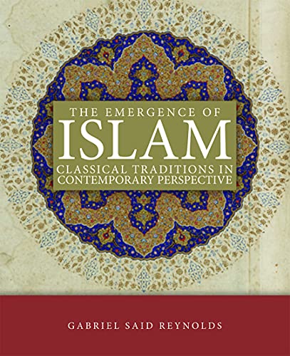Stock image for The Emergence of Islam: Classical Traditions in Contemporary Perspective for sale by HPB-Red