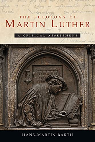 Beispielbild fr The Theology of Martin Luther : A Critical Assessment zum Verkauf von Better World Books