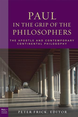 9780800699123: Paul in the Grip of the Philosophers: The Apostle and Contemporary Continental Philosophy (Paul in Critical Contexts)