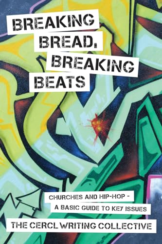 Imagen de archivo de Breaking Bread, Breaking Beats: Churches and Hip-Hop-A Basic Guide to Key Issues a la venta por ThriftBooks-Atlanta