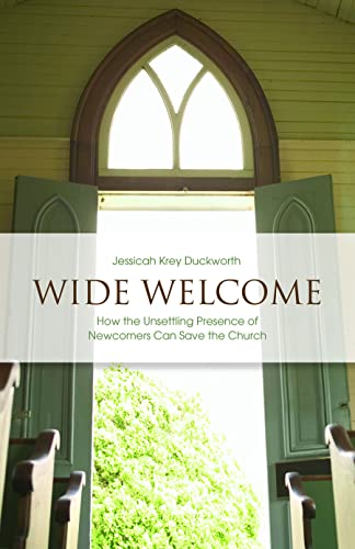 Beispielbild fr Wide Welcome: How the Unsettling Presence of Newcomers Can Save the Church zum Verkauf von BooksRun