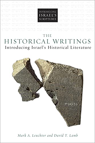 Stock image for The Historical Writings: Introducing Israel's Historical Literature (Introducing Israel's Scriptures) for sale by HPB-Red